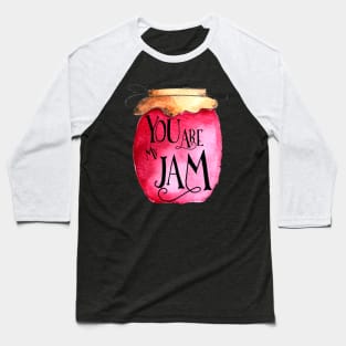 You are my Jam Baseball T-Shirt